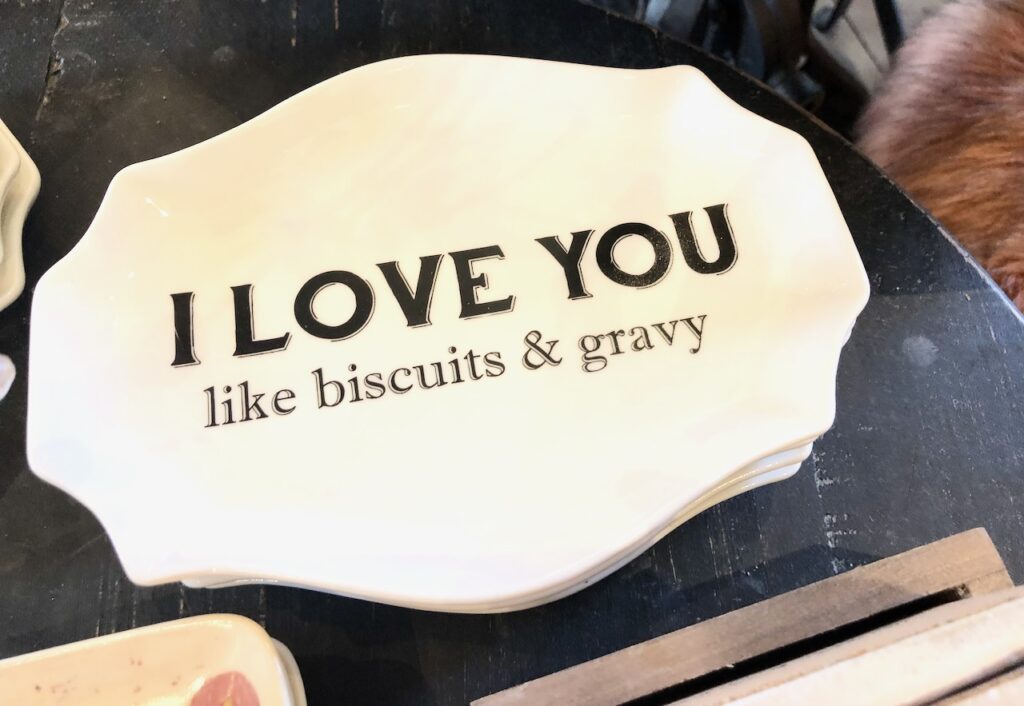 This dish says "I love you like biscuits and gravy" to demonstrate 100 good things about a person.